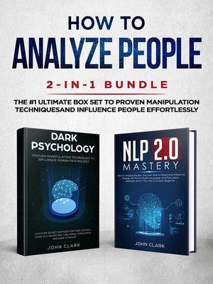 cover image of How to analyze people 2 in 1 bundle (NLP2.0 Mastery and Dark Psychology) the #1 ultimate box set to proven manipulation techniques influence people effortlessly